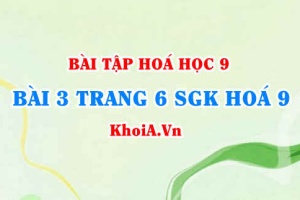 Bài 3 trang 6 SGK Hoá 9: Tính chất Hoá học của Oxit, phân loại Oxit
